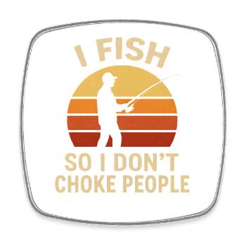 I Fish So I Don't Choke People Angler Spruch Angel - Square fridge magnet - white - Front