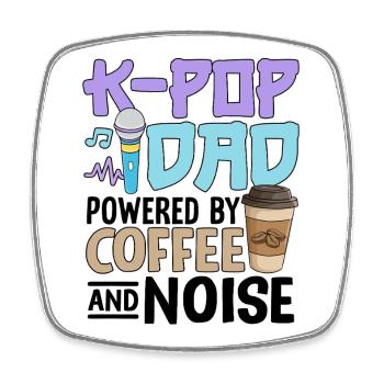 K Pop Dad Powered By Coffee And Noise - Viereckiger Kühlschrankmagnet - Weiß - Vorne