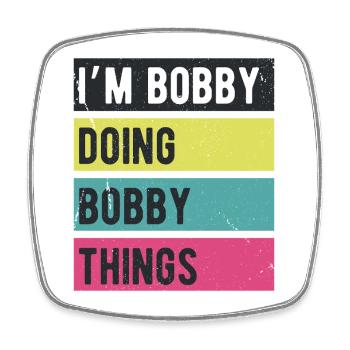 I’m Bobby Doing Bobby Things Retro Colors - Square fridge magnet - white - Front