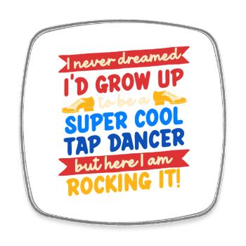 Tap Dance, Tap Dancer, Tap Dancer, Stepper - Square fridge magnet - white - Front
