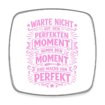 Warte Nicht – Nutze Den Moment - Viereckiger Kühlschrankmagnet - Weiß - Vorne