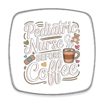 Pediatric Nurse Before Coffee Peds RN Coffee Lover - Square fridge magnet - white - Front