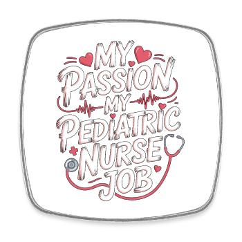 Pediatric Nurse My Passion My Pediatric Nursing - Square fridge magnet - white - Front