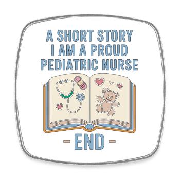 Pediatric Nurse A Short Story I Am A Kids Nurse - Square fridge magnet - white - Front