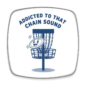 Addicted To That Chain Sound Disc Golf Flying Disc - Square fridge magnet - white - Front