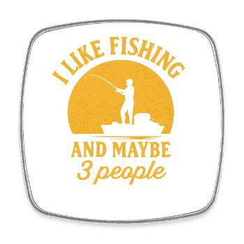 I Like Fishing And Maybe 3 People Angler Angeln - Square fridge magnet - white - Front