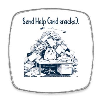 Hamster - Send Help and Snacks - Square fridge magnet - white - Front