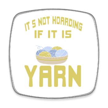 It's Not Hoarding If It Is Yarn Humor - Viereckiger Kühlschrankmagnet - Weiß - Vorne