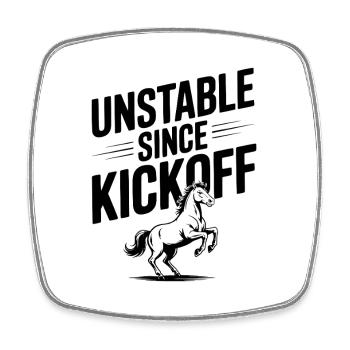 Unstable Since Kickoff - Square fridge magnet - white - Front