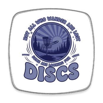 Not All Who Wander Are Lost Looking For Disc Golf - Square fridge magnet - white - Front
