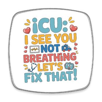 ICU I See You Not Breathing Acute Care ICU Nurse - Viereckiger Kühlschrankmagnet - Weiß - Vorne