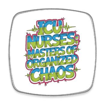 ICU Nurses Masters Of Organized Chaos Acute Care - Square fridge magnet - white - Front