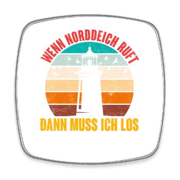 North Sea Holidays WHEN NORDDEICH CALLS Funny - Square fridge magnet - white - Front