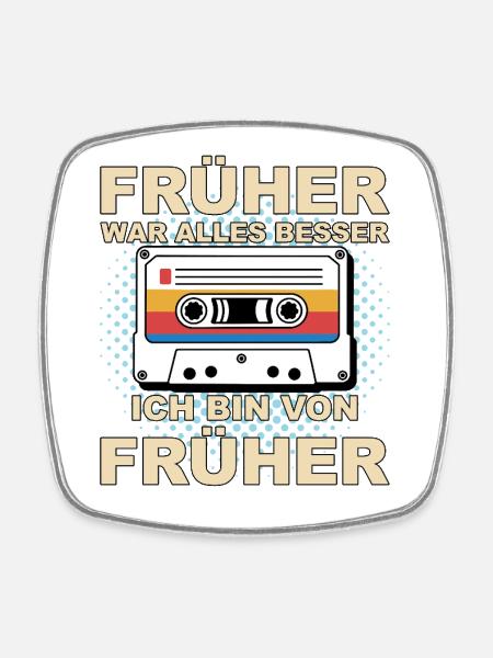 Früher war alles besser - Ich bin von früher - Viereckiger Kühlschrankmagnet - Weiß