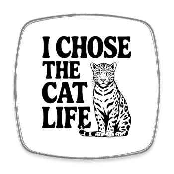 I Chose the Cat Life - Square fridge magnet - white - Front