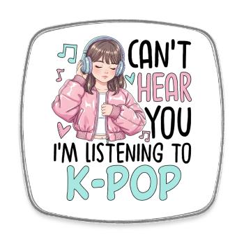 Can't Hear You Im Listening To K-Pop - Viereckiger Kühlschrankmagnet - Weiß - Vorne