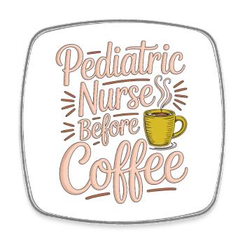 Pediatric Nurse Before Kids Nurse Coffee Lover - Square fridge magnet - white - Front