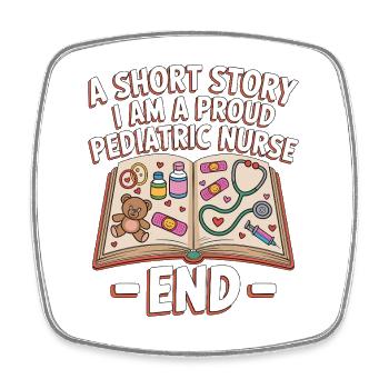 Pediatric Nurse A Short Story I Am A Kids Nurse - Square fridge magnet - white - Front