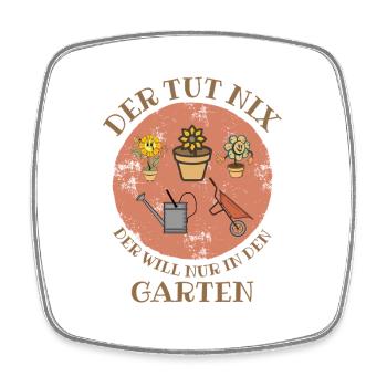 Der tut nix – Der will nur in den Garten - Viereckiger Kühlschrankmagnet - Weiß - Vorne