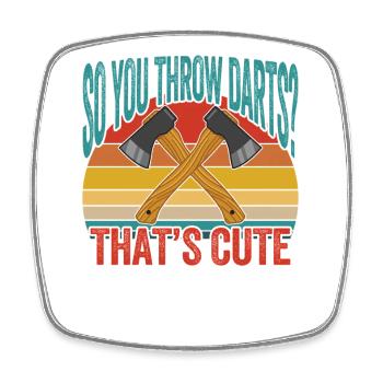 So You Throw Darts That's Cute - Square fridge magnet - white - Front
