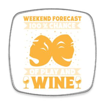 Musical Theatre Weekend Forecast Play & Wine - Square fridge magnet - white - Front