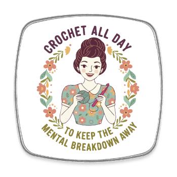 Crochet Lover Crochet All Day Mental Breakdown - Square fridge magnet - white - Front