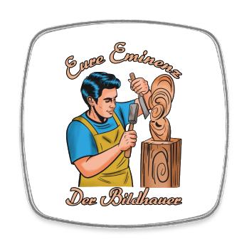 Eure Eminenz Der Bildhauer - Viereckiger Kühlschrankmagnet - Weiß - Vorne