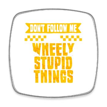 Monowheel Monocyclist Wheely Stupid Things - Square fridge magnet - white - Front