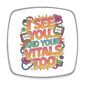 ICU Nurse I See You And Your Vitals Rapid Response - Square fridge magnet - white - Front