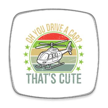 oh you drive a car that's cute - Viereckiger Kühlschrankmagnet - Weiß - Vorne