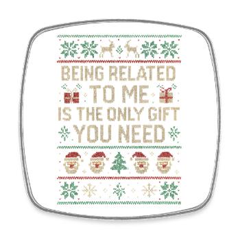 Being related to me is all you need - Square fridge magnet - white - Front