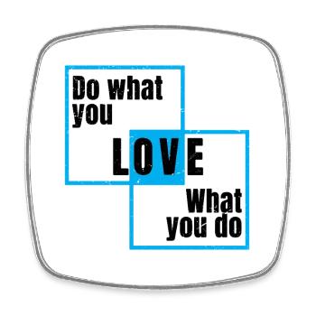 do what you love what you do - Viereckiger Kühlschrankmagnet - Weiß - Vorne