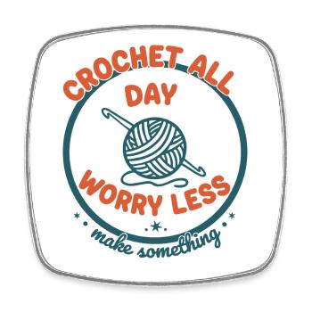 Crochet All Day Worry Less Funny Crochet Lover - Square fridge magnet - white - Front