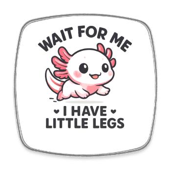 Axolotl disant un mème Humour Petites jambes drôles - Magnet carré - blanc - Devant
