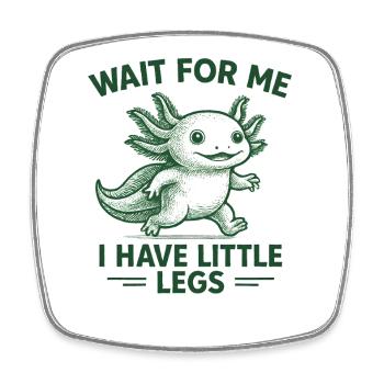 Axolotl disant un mème Humour Petites jambes drôles - Magnet carré - blanc - Devant
