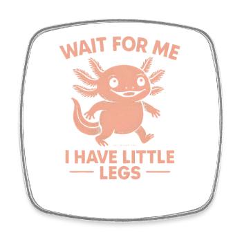 Axolotl disant un mème Humour Petites jambes drôles - Magnet carré - blanc - Devant