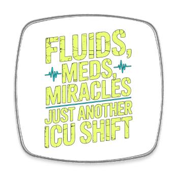ICU Nurse Fluids Meds Miracles Intensive Care - Viereckiger Kühlschrankmagnet - Weiß - Vorne