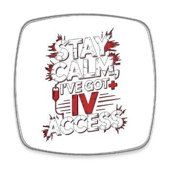 ICU Nurse Stay Calm I've Got IV Access Acute Care - Square fridge magnet - white - Front