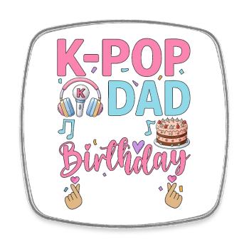 K-Pop Dad Of The Birthday Girl - Square fridge magnet - white - Front