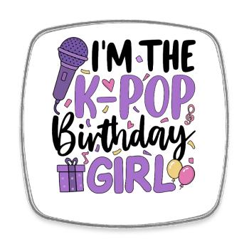 I'm The K Pop Birthday Girl - Viereckiger Kühlschrankmagnet - Weiß - Vorne