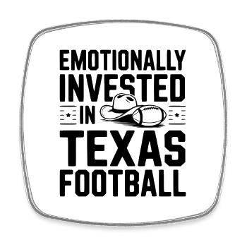 Emotionally Invested in Texas Football - Square fridge magnet - white - Front