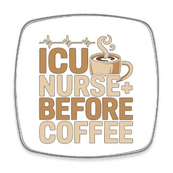ICU Nurse Before Medical Frontline Coffee Lover - Square fridge magnet - white - Front