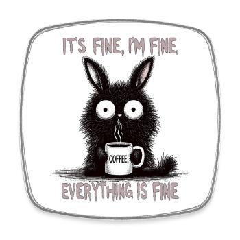 Its Fine Im Fine Coffee Rabbit Humor - Square fridge magnet - white - Front