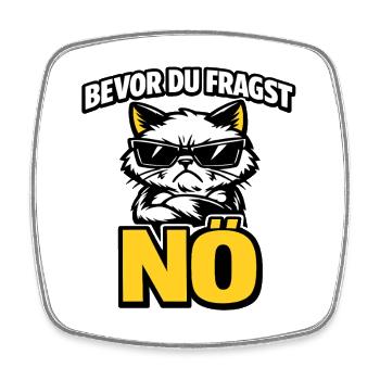 Bevor du fragst: NÖ – Grumpy Katze - Viereckiger Kühlschrankmagnet - Weiß - Vorne