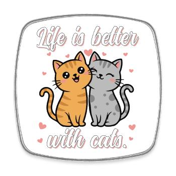 L’amour des chats : la vie est meilleure avec les chats - Magnet carré - blanc - Devant