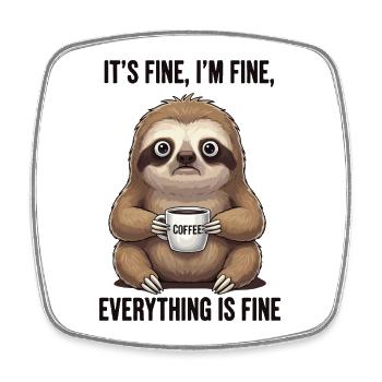 It's okay, I'm fine coffee sloth humor - Square fridge magnet - white - Front
