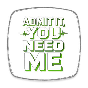 ER Nurse Admit It You Need Me Healthcare Worker - Viereckiger Kühlschrankmagnet - Weiß - Vorne