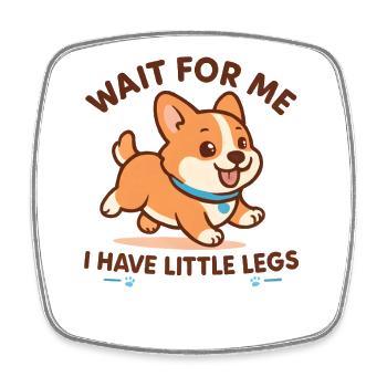Hund Spruch Humor Meme Humor Lustig Little Legs - Viereckiger Kühlschrankmagnet - Weiß - Vorne