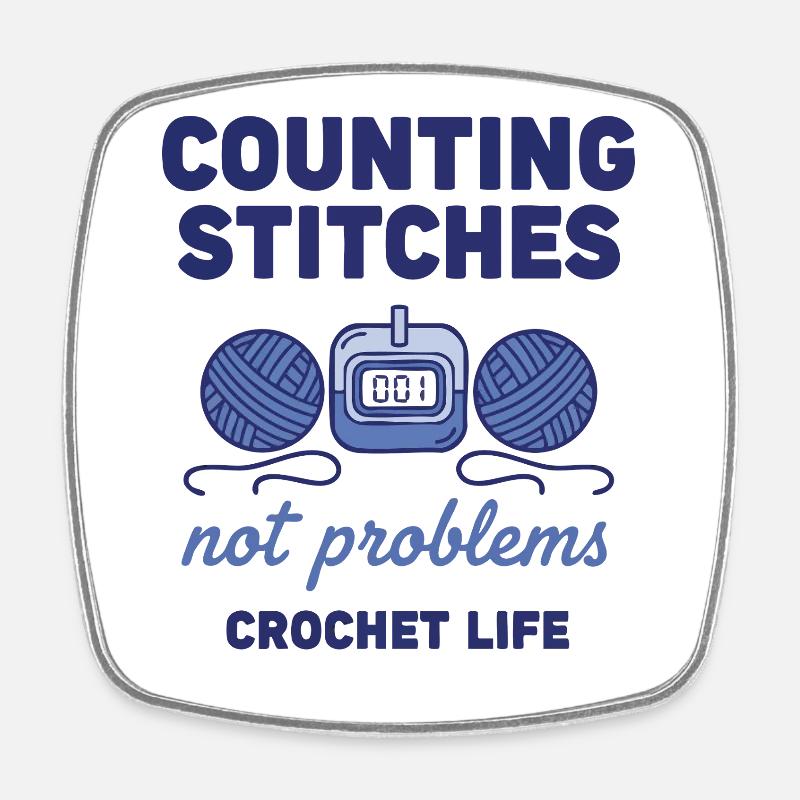 Counting Stitches Not Problems Crochet Life - Square fridge magnet - white