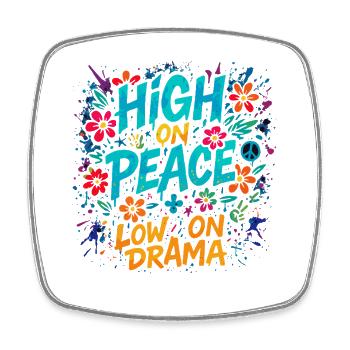 High on Peace, Low on Drama - Square fridge magnet - white - Front